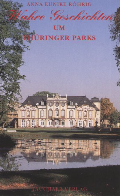 Wahre Geschichten um Thüringer Parks